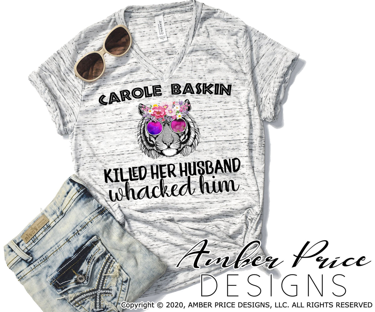 Carol baskin killed 2024 her husband shirt