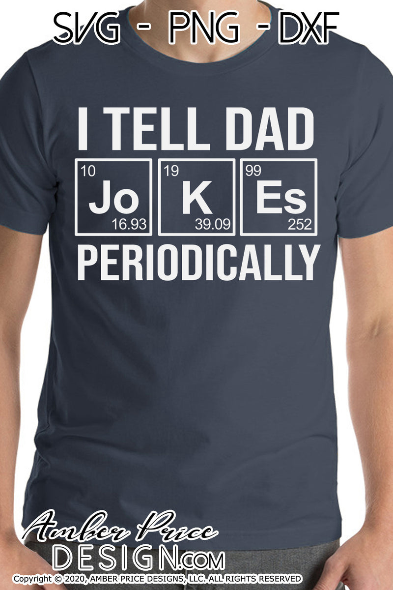 I tell dad jokes periodically SVG, PNG, DXF, Funny Dad Jokes SVG, Chem ...