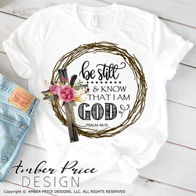 Be still and know that I am God Sublimation File PNG Psalm 46:10 wreath feather floral cross sublimation Cricut silhouette print cut file hand lettered bible, screen print file