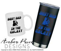 Best Dad in the Galaxy SVG, PNG, DXF, Father's Day SVGs, Darth Vader SVG, Star Wars svg, png, dxf