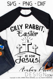 Silly Rabbit, Easter is for Jesus SVG, PNG, DXF Kid's Christian SVG for cricut silhouette png dxf christian design, cut file Christian Easter SVG cut file cross calvary clipart vector files home decor. Free SVGs for Silhouette SVG Files for Cricut Project Ideas Design Bundles | Amber Price Design | amberpricedesign.com