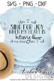 Yes I will sing for joy when my heart is heavy SVG, PNG, DXF, christian svg, christian shirt design, vector cut file, Cricut, silhouette, hand letter scripture svg, social distancing svg, bible verse svg, grief svg, grieving svg, bereavement svg